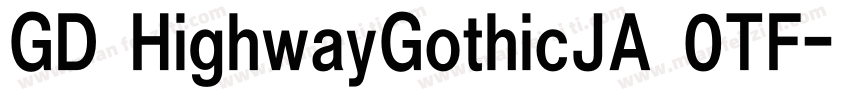 GD HighwayGothicJA 0TF字体转换